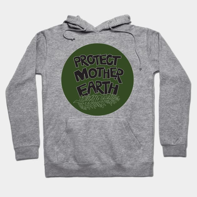 Protect Mother Earth Illustrated Text with Pine Branch Climate Change Ambassador Hoodie by Angel Dawn Design